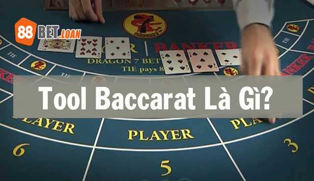 Tool Baccarat là gì?